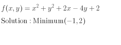 The f(x,y)=x^2+y^2+2x-4y+2 is Minimum(-1,2)